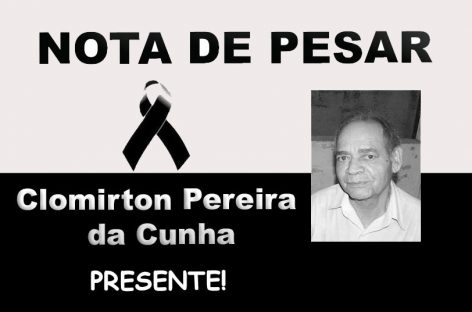 Nota de pesar: Morre o ex-representante sindical e aposentado Clomirton Pereira da Cunha