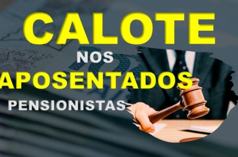 Governo Bolsonaro quer dar calote de R$ 17,3 milhões em aposentados e pensionistas