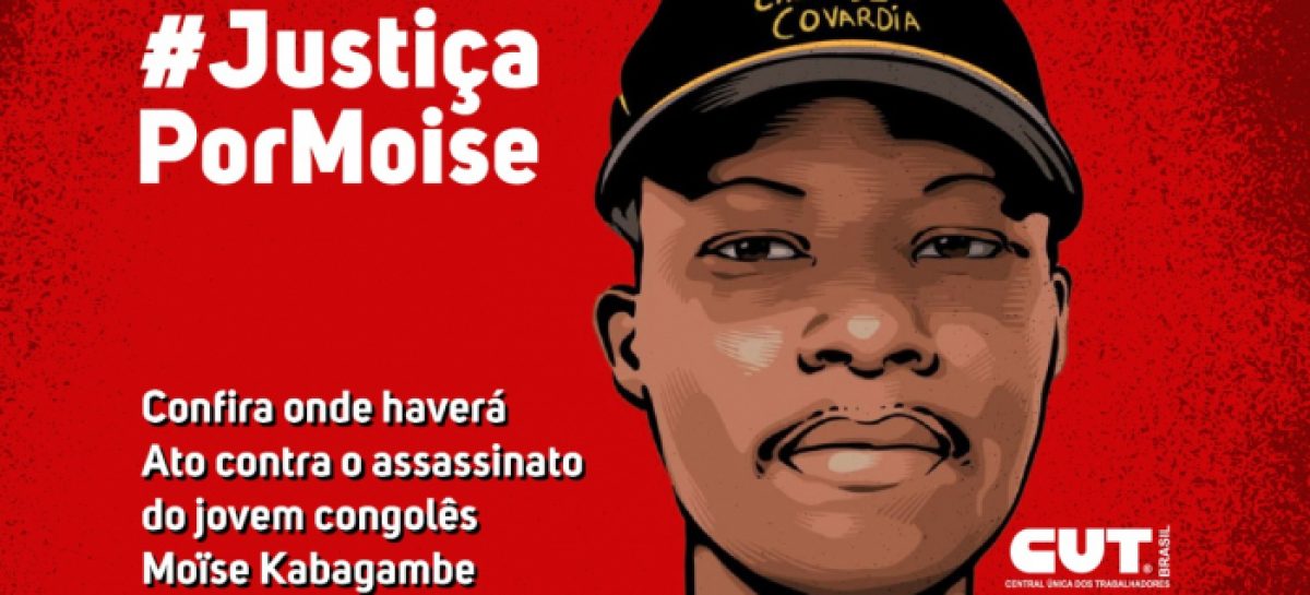 Confira onde terá ato contra o assassinato do jovem congolês Moïse, neste sábado (5)