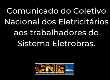 Nota do CNE aos trabalhadores/as do Sistema Eletrobras e familiares