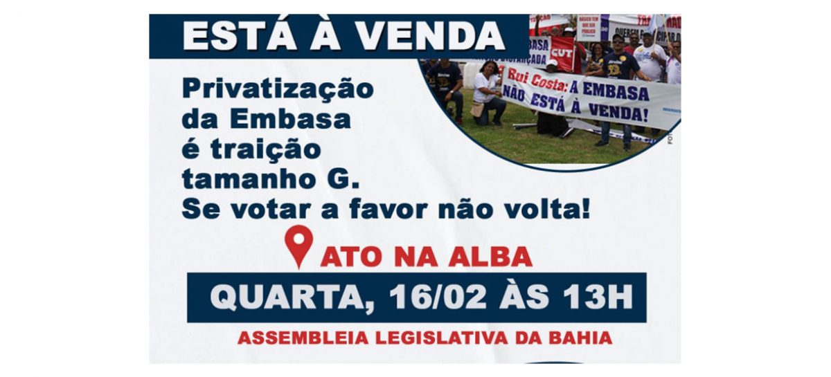 Trabalhadores protestam contra privatização da água e do saneamento básico na Bahia