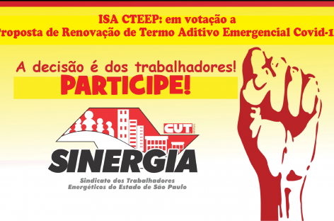 ISA CTEEP: votação presencial da proposta de Renovação de Termo Aditivo Emergencial Covid-19 acontece nesta segunda (21) e terça-feira (22)