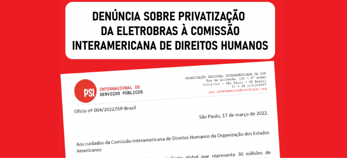Denúncia à Comissão Interamericana de Direitos Humanos sobre privatização da Eletrobras