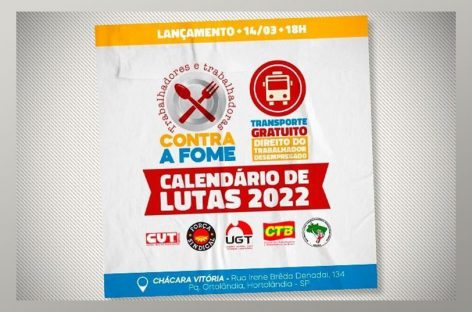 CUT, Força, UGT, CTB e o MST lançam Calendário Unitário de Lutas 2022 para São Paulo