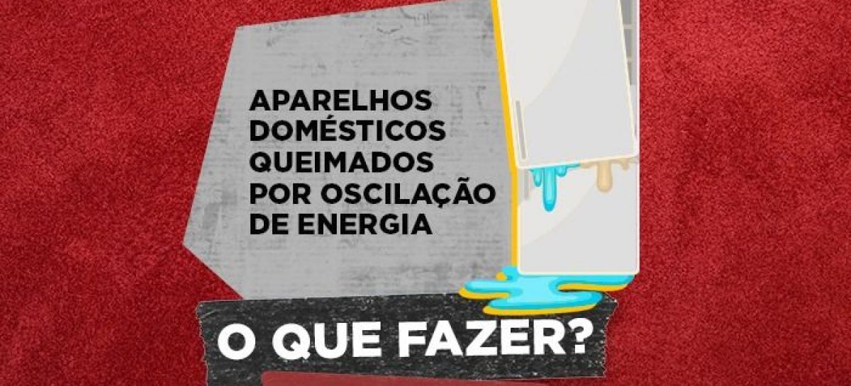Saiba como e onde reclamar quando seu eletrodoméstico queimar nos picos de energia