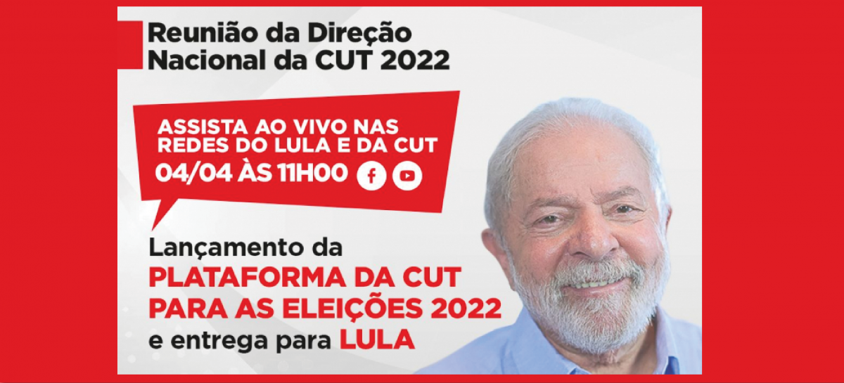 AO VIVO: Lula recebe Plataforma da CUT para as Eleições 2022; acompanhe