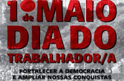 1º de maio da CUT: Dia do Trabalhador tem atos e mobilizações por todo o País