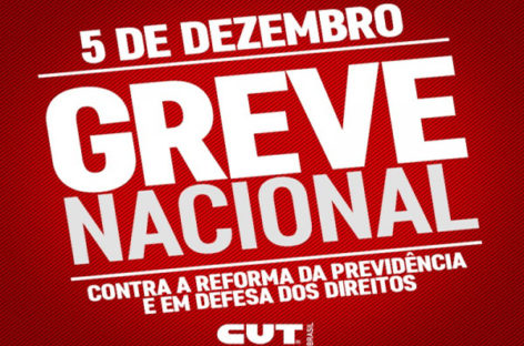 CUT e demais centrais convocam greve nacional contra reforma da Previdência e em defesa dos direitos