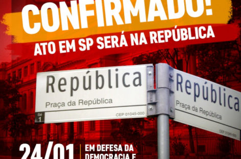 Confirmado: Em SP, ato em defesa da democracia e do direito de Lula ser candidato será na República