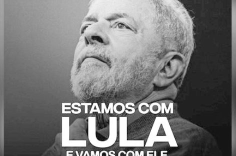 Defender Lula é defender a democracia. Sim! Defendemos Lula!