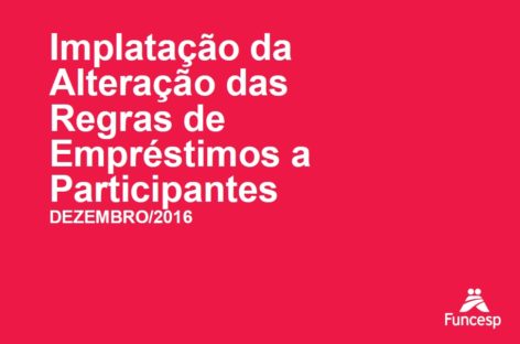 Novas regras para o empréstimo pessoal na Funcesp