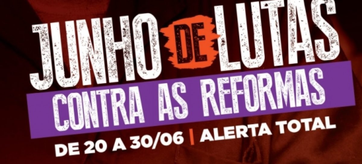 Baixe o panfleto “Junho de Lutas contra as reformas”