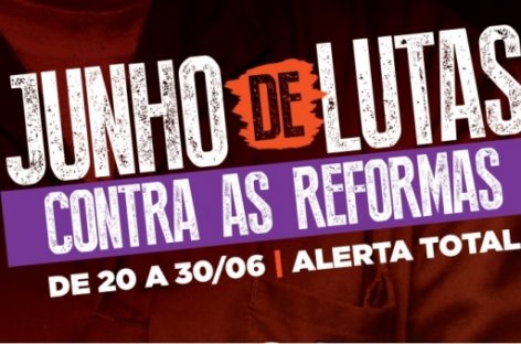 Baixe o panfleto “Junho de Lutas contra as reformas”