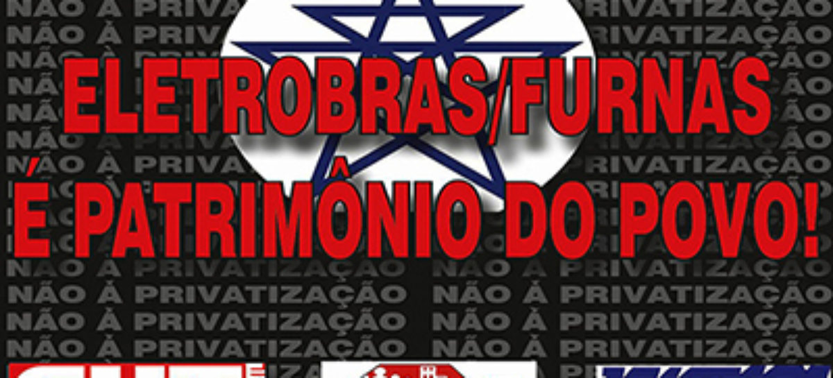 Não à privatização da Eletrobras!