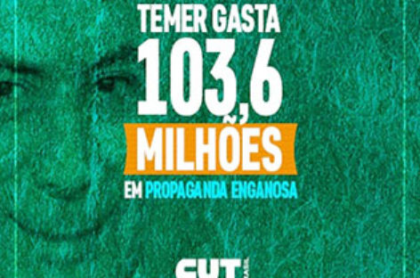 Temer gasta R$ 103,6 milhões em campanhas enganosas para aprovar reforma da Previdência