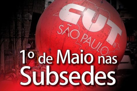 Subsedes da CUT/SP promovem Dia do Trabalhador (a) em todas as regiões do estado