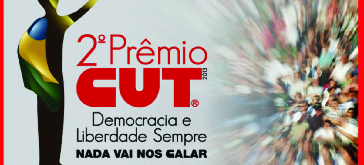 Confira os vencedores do 2º Prêmio CUT Democracia e Liberdade Sempre – Nada Vai nos Calar!