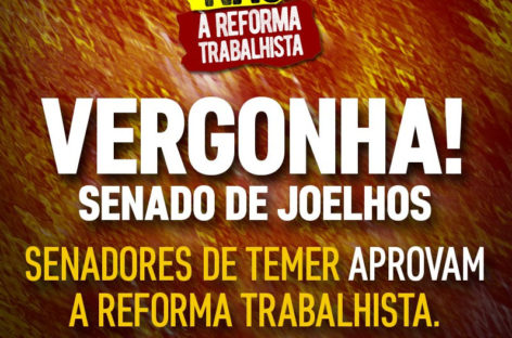 Golpistas aprovam Reforma Trabalhista, sem alterações